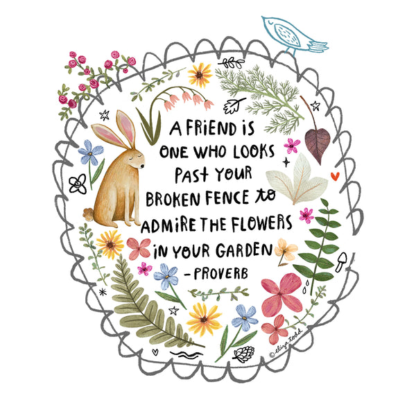 5x5 greeting card by Eliza Todd featuring a garden fence, a rabbit and beautiful flowers, saying "A friend is one who looks past your broken fence to admire the flowers in your garden." - APeaceofWerk.com