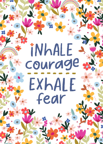 Inhale Courage Exhale Fear- 5x7 Encouragement Card
