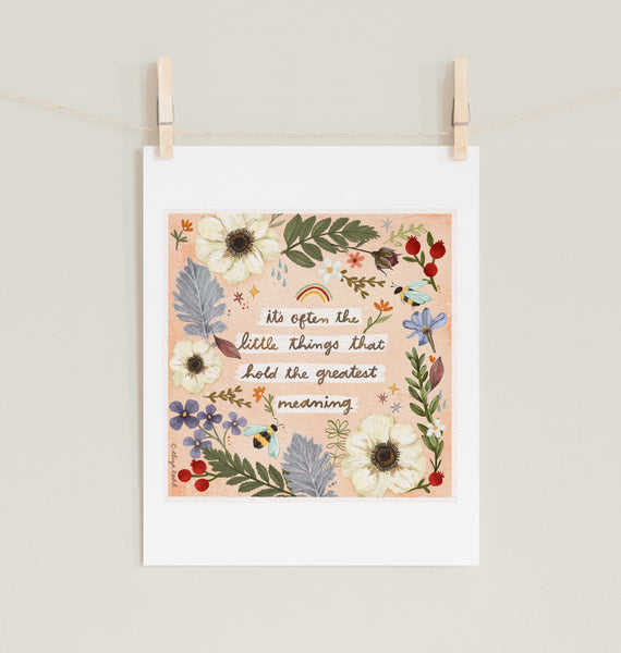 Fine art prints by Eliza Todd featuring bright flowers and bees saying "It's often the little things that hold the greatest meaning." - APeaceofWerk.com