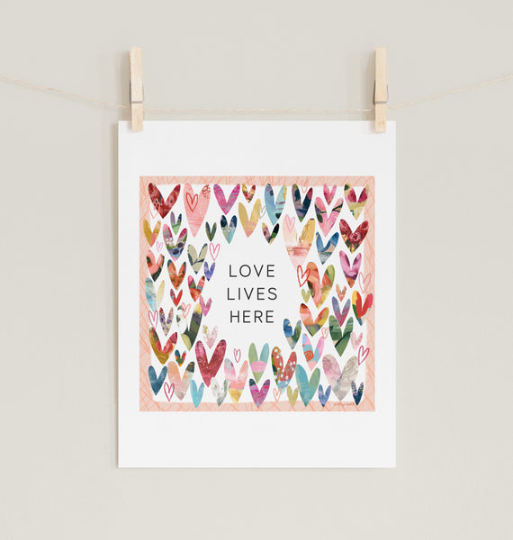 Love Lives Here- Fine Art Prints