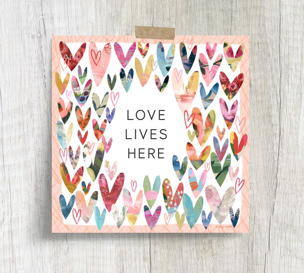 Love Lives Here- Fine Art Prints