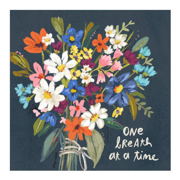 5x5 greeting card by Eliza Todd featuring a bouquet of flowers, saying "One breath at a time." - APeaceofWerk.com