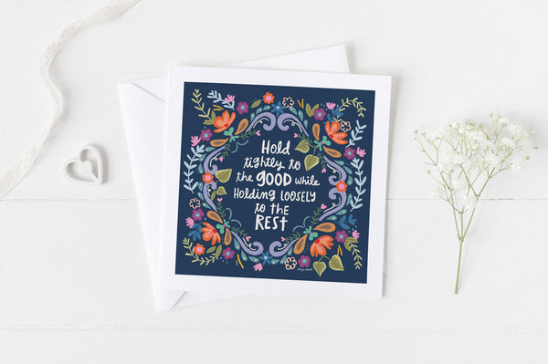 5x5 Greeting Card by Eliza Todd featuring paisleys and flowers saying "Hold tightly to the good, while holding loosely to the rest." - APeaceofWerk.com