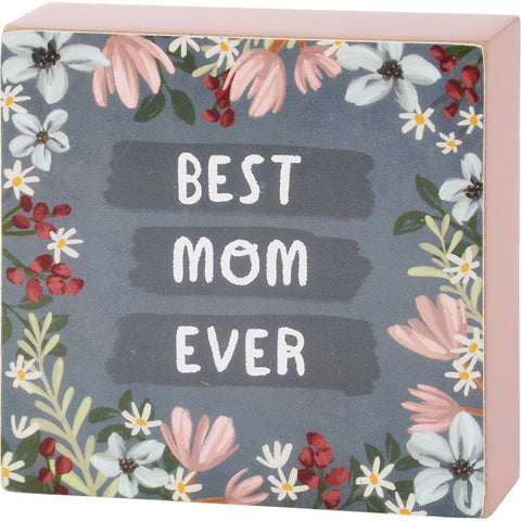 Best Mom Ever Block Sign