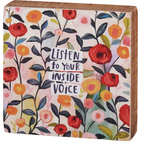 Listen To Your Inside Voice Block Sign