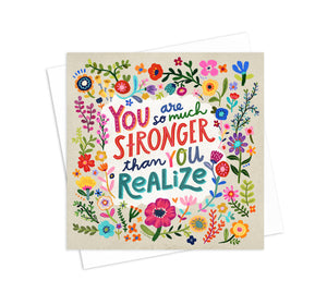 You Are Stronger Than You Realize - 5x5 Inch Square Greeting Card