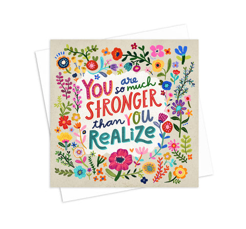 You Are Stronger Than You Realize - 5x5 Inch Square Greeting Card