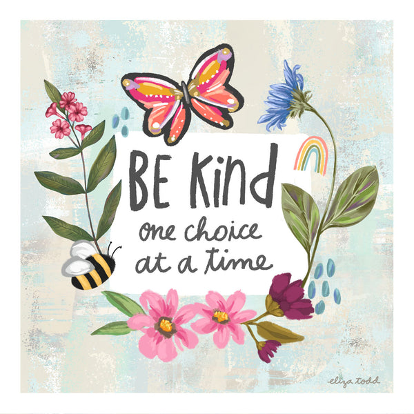 5x5 greeting card by Eliza Todd featuring flowers and cute insects, saying "Be kind one choice at a time." - APeaceofWerk.com