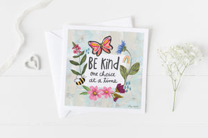 5x5 greeting card by Eliza Todd featuring flowers and cute insects, saying "Be kind one choice at a time." - APeaceofWerk.com