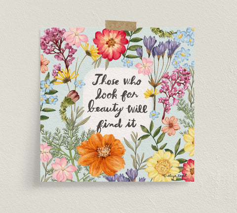 Fine art prints by Eliza Todd featuring bright florals and saying "Those who look for beauty will find it." - APeaceofWerk.com