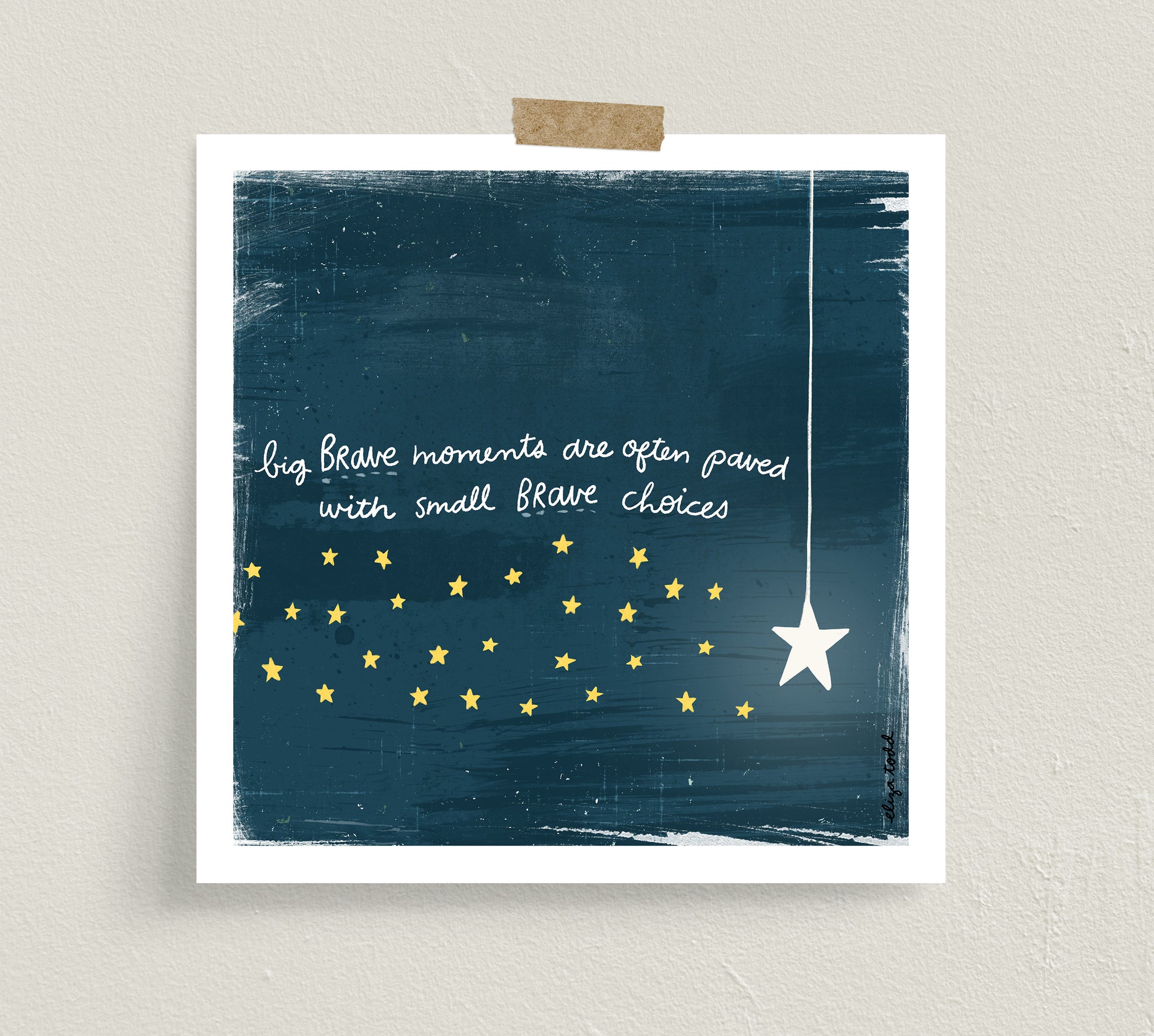 Fine art prints by Eliza Todd featuring a bright star with little stars saying "Big brave moments are often paved with small brave choices." - APeaceofWerk.com