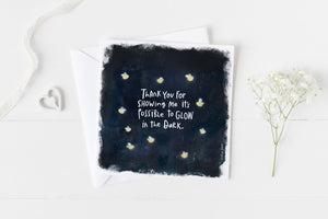 5x5 greeting cards by Eliza Todd featuring glowing lightning bugs illustrations saying "Thank you for showing me it's possible to glow in the dark." - APeaceofWerk.com