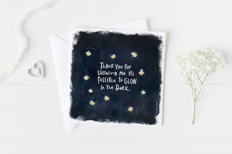 5x5 greeting cards by Eliza Todd featuring glowing lightning bugs illustrations saying "Thank you for showing me it's possible to glow in the dark." - APeaceofWerk.com
