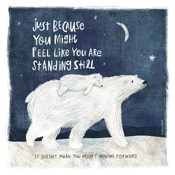 5x5 greeting card by Eliza Todd featuring polar bears at night saying "Just because you might feel like you are standing still, it doesn't mean you aren't moving forward." - APeaceofWerk.com