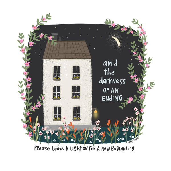 Fine art prints by Eliza Todd featuring a white house at night with the front porch light on saying "Amid the darkness of an ending, please leave a light on for a new beginning." - APeaceofWerk.com