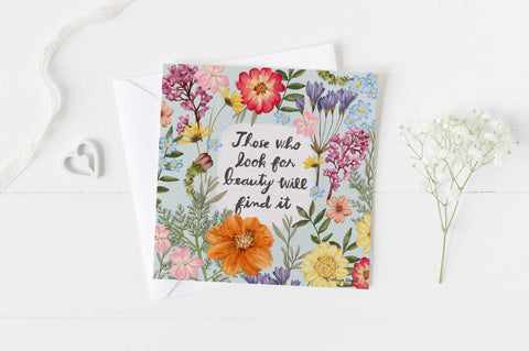 5x5 greeting card by Eliza Todd featuring brightly illustrated flower and saying "Those who look for beauty will find it." - APeaceofWerk.com