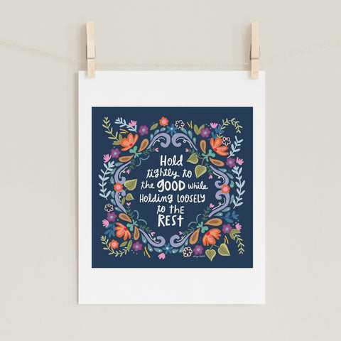 Fine Art Prints by Eliza Todd featuring paisleys and flowers saying "Hold tightly to the good while holding loosely to the rest." - APeaceofWerk.com