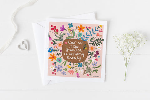 5x5 greeting card by Eliza Todd featuring bright flowers on a pink background, saying "Kindness is the greatest expression of beauty." - APeaceofWerk.com