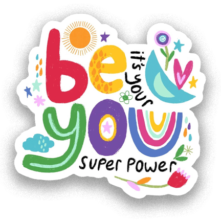 Be You: It's Your Super Power Stickers